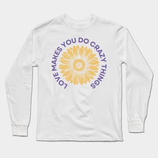 Love Makes You Do Crazy Things - Sunflower - Purple and Yellow Long Sleeve T-Shirt